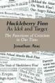 Huckleberry Finn As Idol and Target: The Functions of Criticism in Our Time