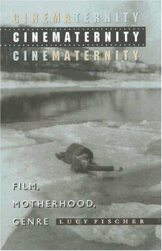 Book cover of Cinematernity Film Motherhood Genre